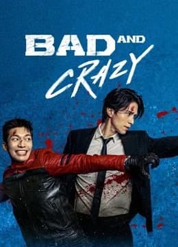 Bad and Crazy (2021) เลว ชั่ว บ้าระห่ำ