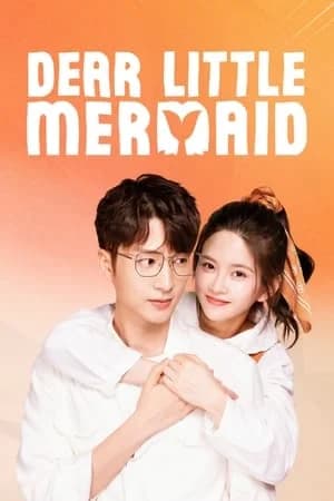 Dear Little Mermaid (2022) จิ้นรักเงือกตัวน้อย
