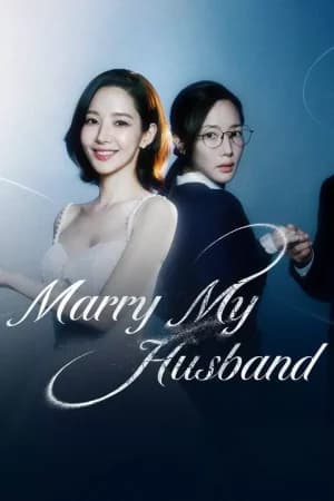 Marry My Husband (2024) สามีคนนี้แจกฟรีให้เธอ