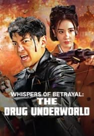 Whispers of Betrayal The Drug Underworld (2024)