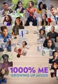 1000% Me Growing Up Mixed (2023)