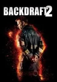 Backdraft 2 (2019) เปลวไฟกับวีรบุรุษ 2