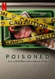 Poisoned (2023) ความจริงที่สกปรกของอาหาร