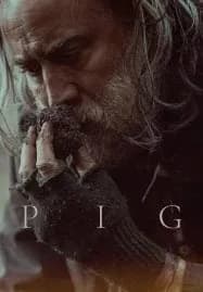 Pig (2021) หมูข้าหาย กับความหมายของชีวิต