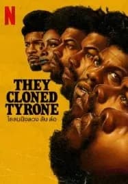They Cloned Tyrone (2023) โคลนนิงลวง ลับ ล่อ