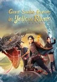 Giant Snake Events in Yellow River (2023) ปีศาจงูยักษ์แห่งฮวงโหว