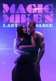 Magic Mike’s Last Dance (2023) แมจิค ไมค์ เต้นจบให้จดจำ