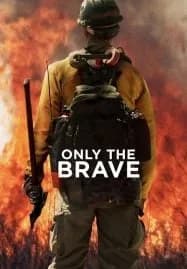 Only the Brave (2017) คนกล้าไฟนรก