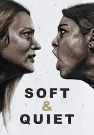 Soft & Quiet (2022)