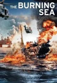 The Burning Sea (2021) มหาวิบัติหายนะทะเลเพลิง