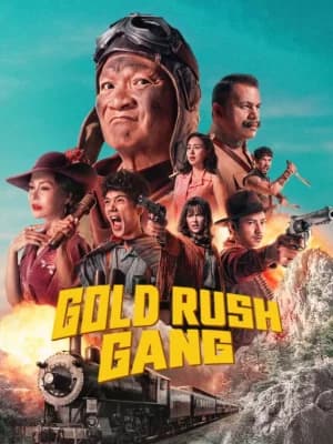 Gold Rush Gang (2025) เขาชุมทอง คะนองชุมโจร